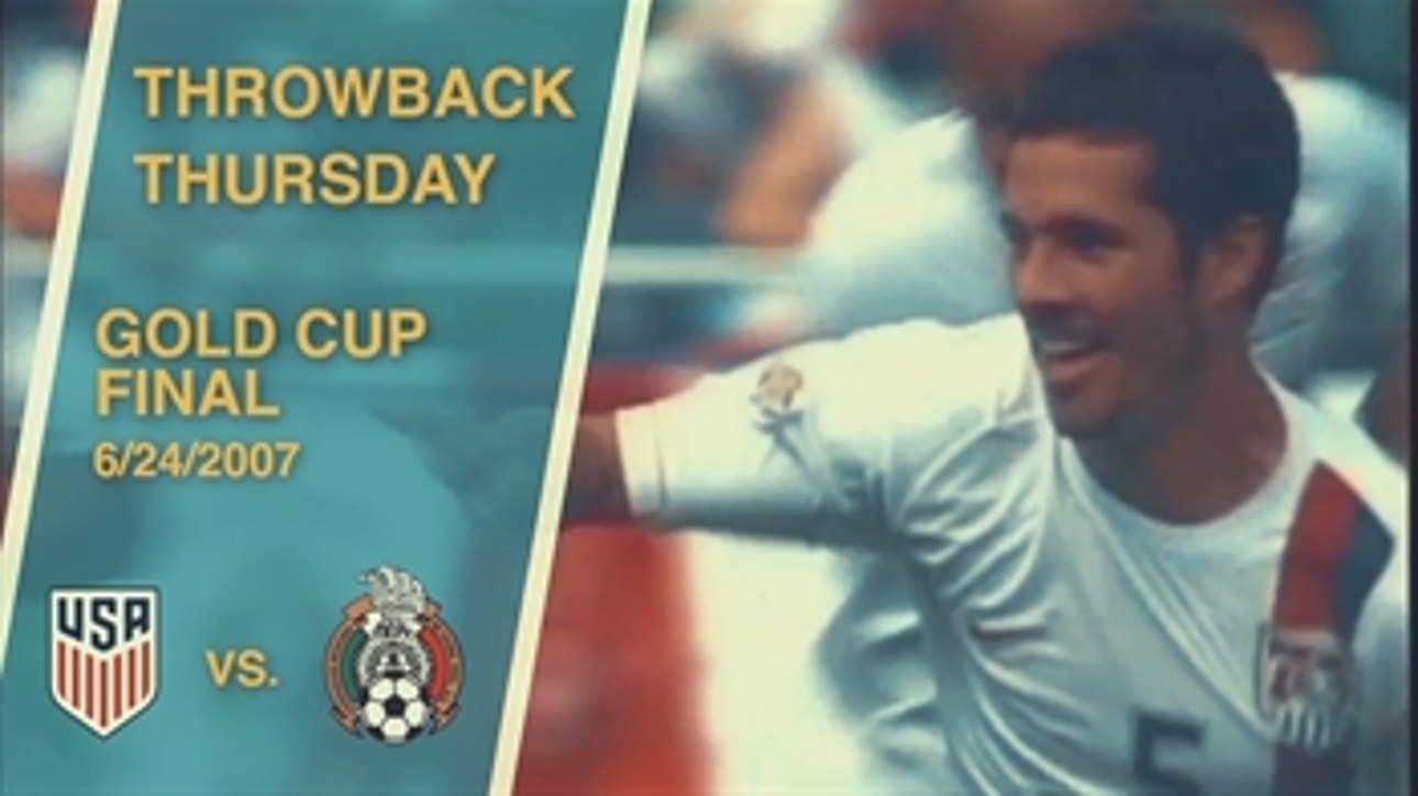 Throwback Thursday: USA vs. Mexico ' 2007 Gold Cup Final