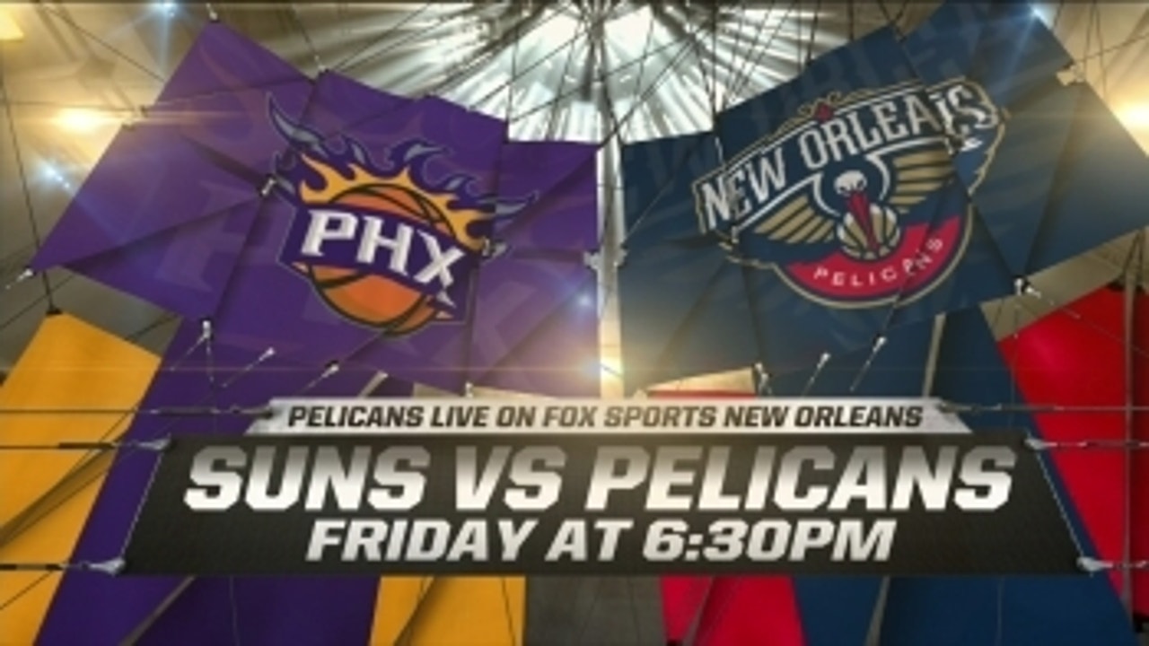 Pelicans Live: Phoenix coming to New Orleans