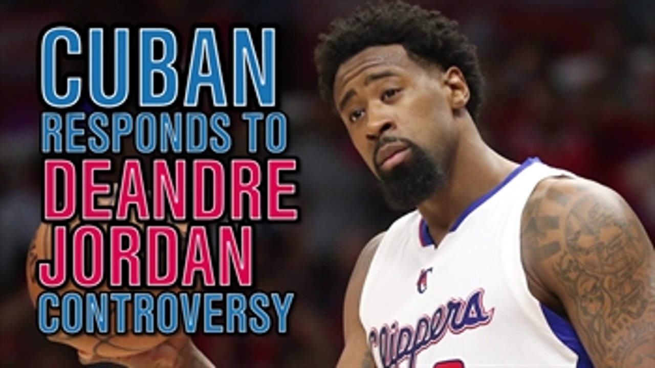 Cuban responds to DeAndre Jordan controversy