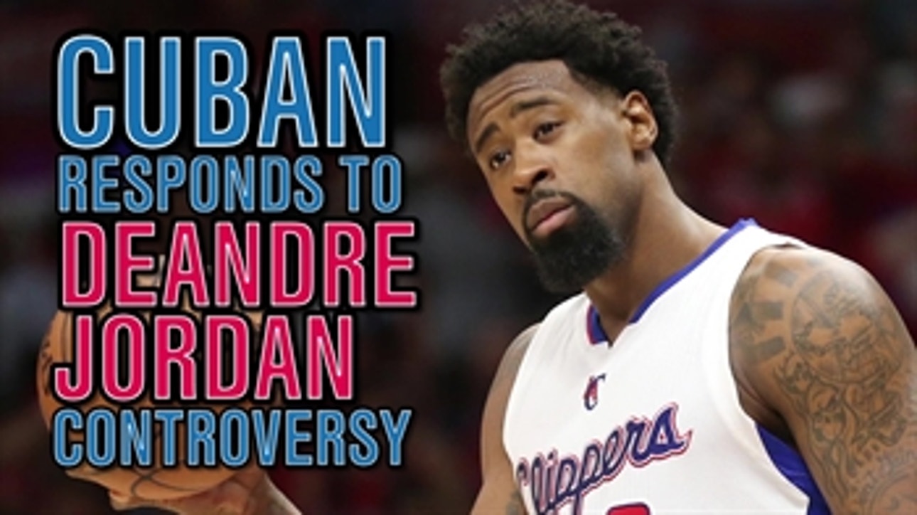 Cuban responds to DeAndre Jordan controversy