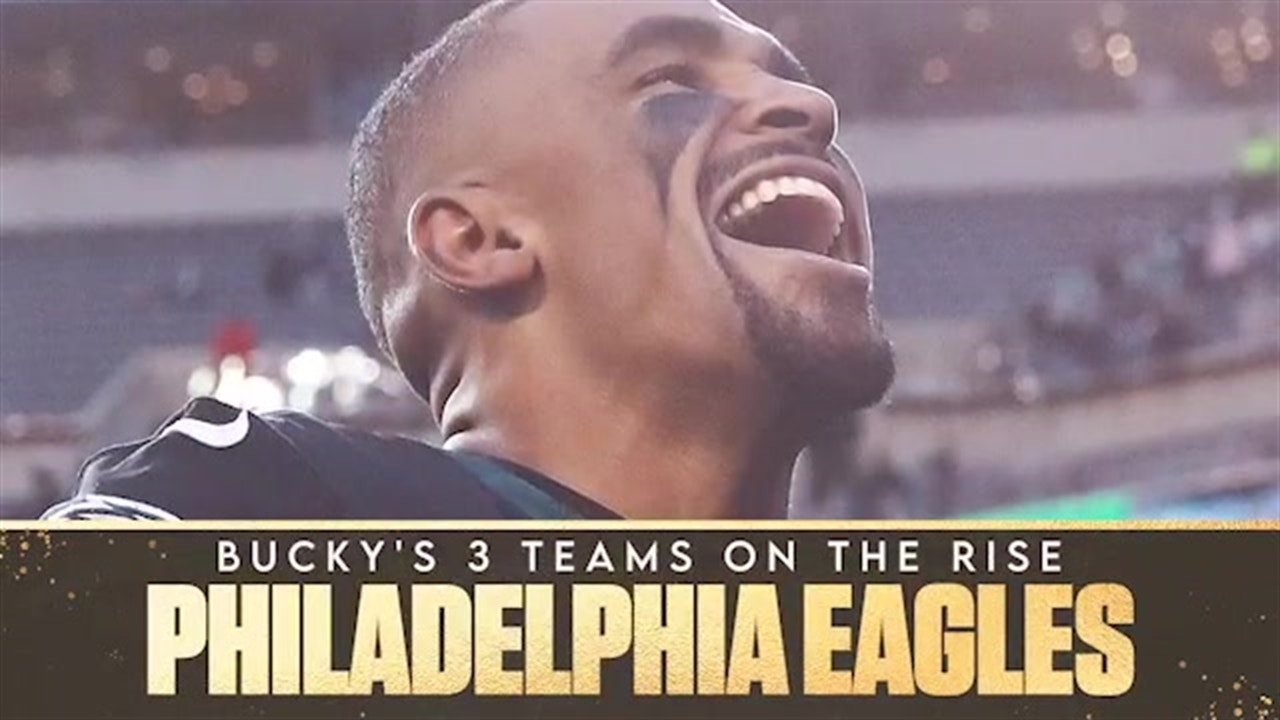 'The Philadelphia Eagles are absolutely ballin' - Bucky Brooks on Eagles being one of his top risers in the NFL