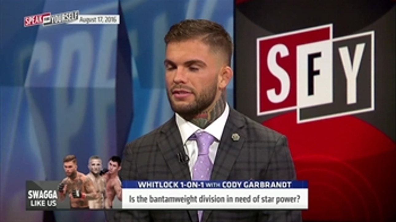 Whitlock 1-on-1: Cody Garbrandt grew up beating up a guy way bigger than him - 'Speak for Yourself'