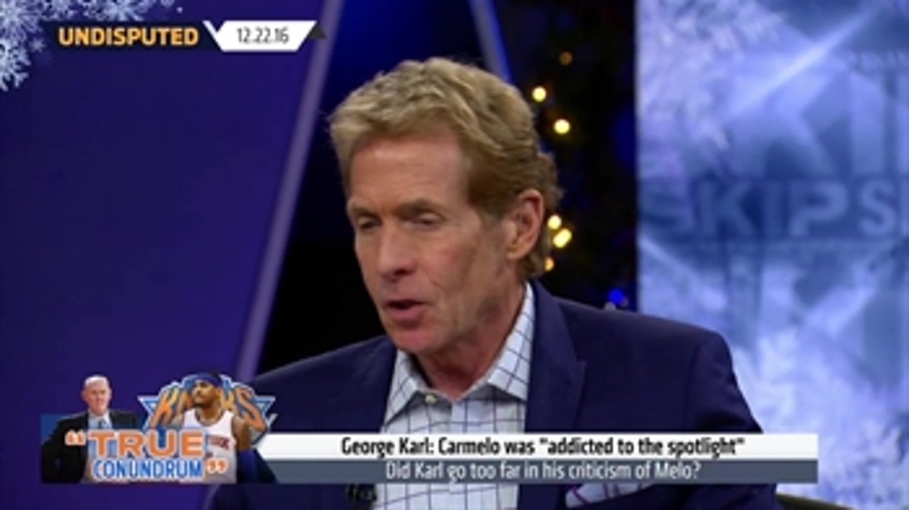 Is George Karl's criticism of Carmelo Anthony fair? | UNDISPUTED