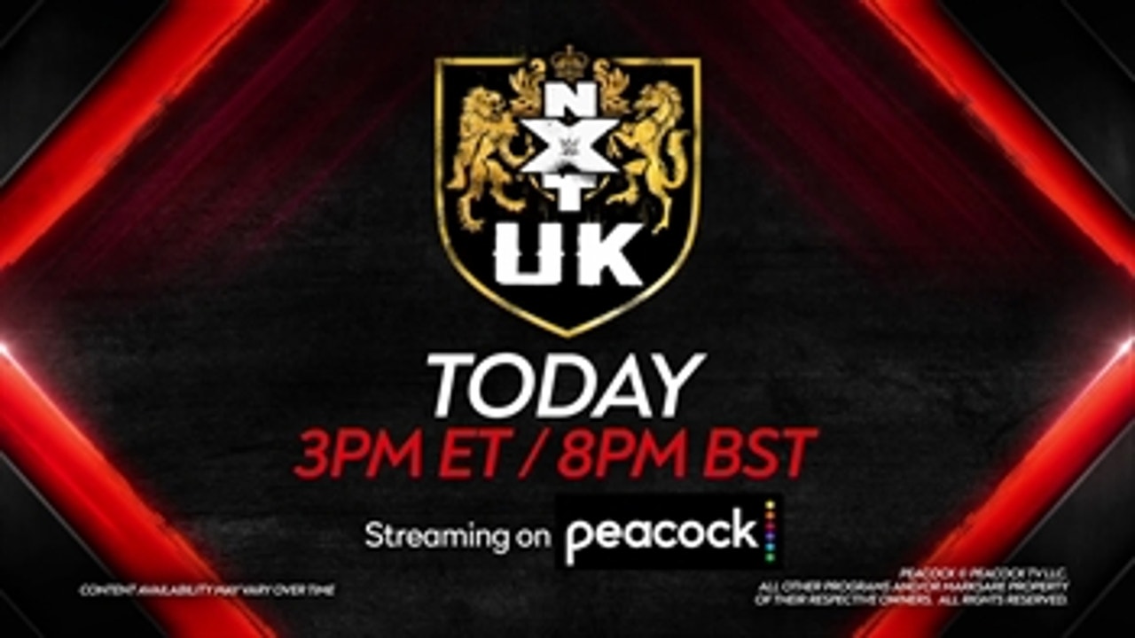 Catch all the excitement of NXT UK - streaming on Peacock today