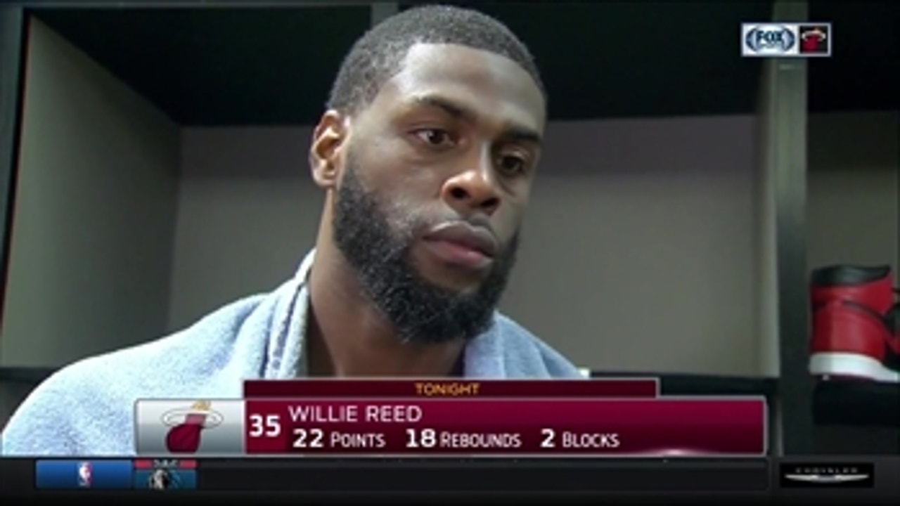Willie Reed on his big game: I just play as hard as I can every night