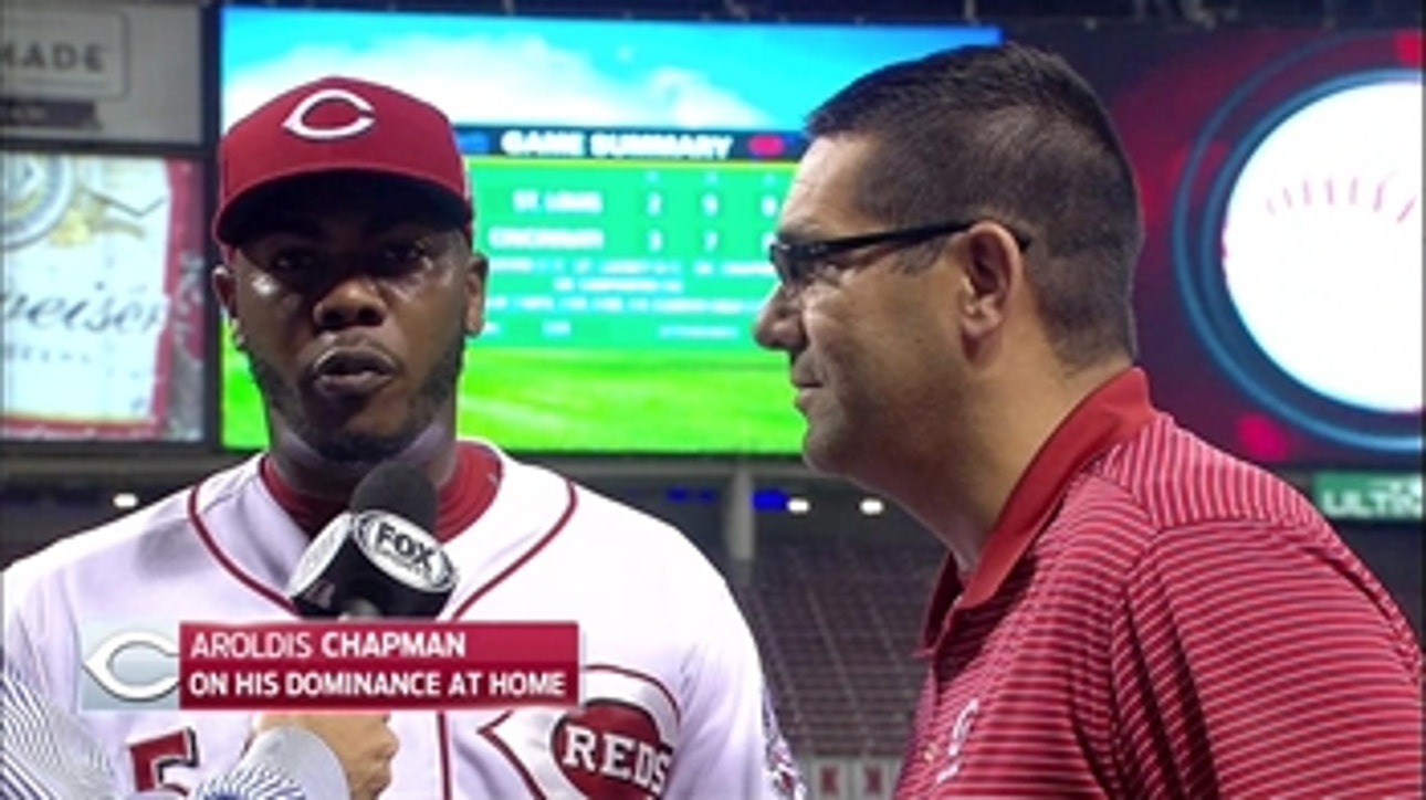 Reds' Chapman on his dominance at home