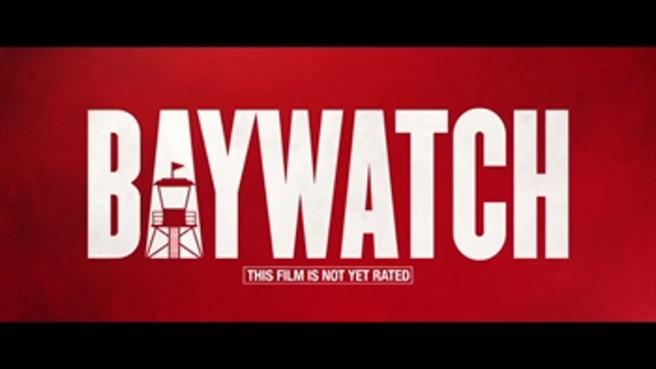 'Baywatch' Trailer ' SUPER BOWL LI COMMERCIAL