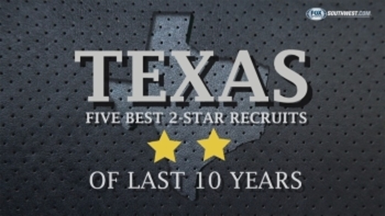 Texas Best 2-Star Recruits of the Last 10 Years
