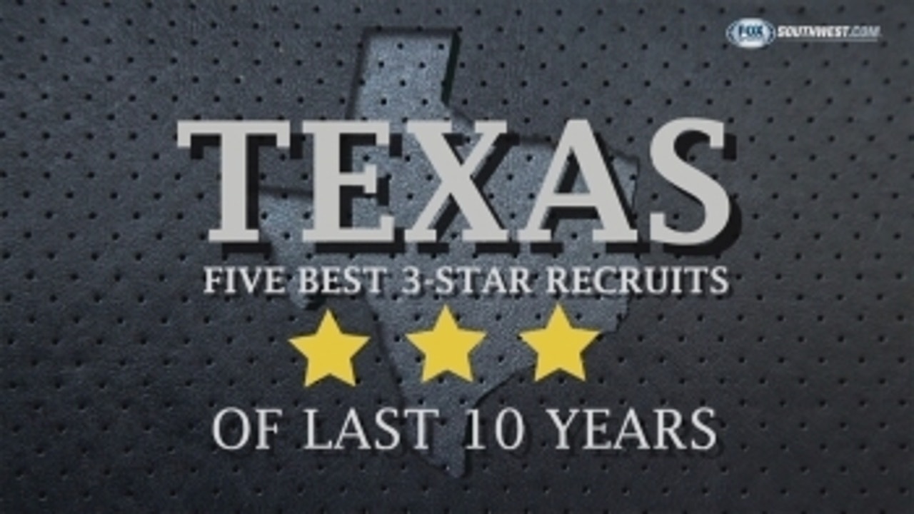 Texas Best 3-Star Recruits of the Last 10 Years