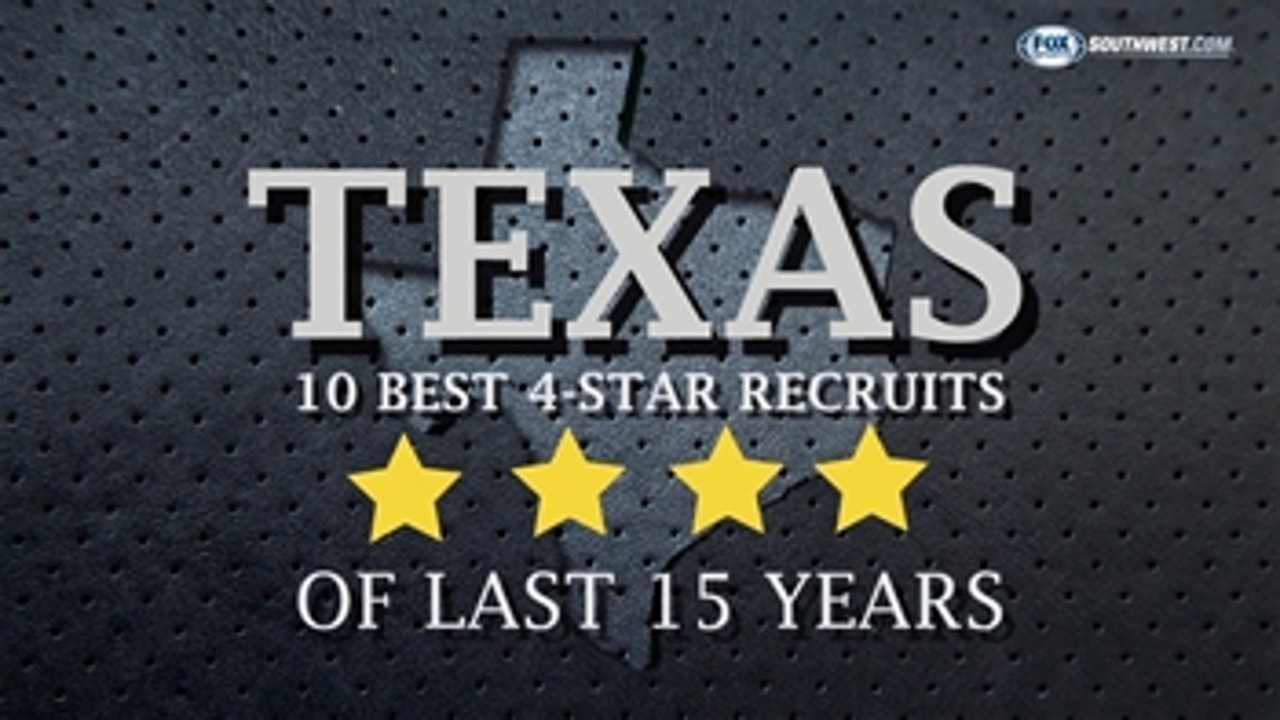 Texas Best 4-Star Recruits of the Last 15 Years