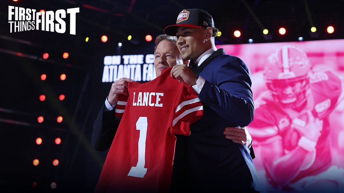Nick Wright:  San Francisco got it right taking Trey Lance 3rd overall ' FIRST THINGS FIRST