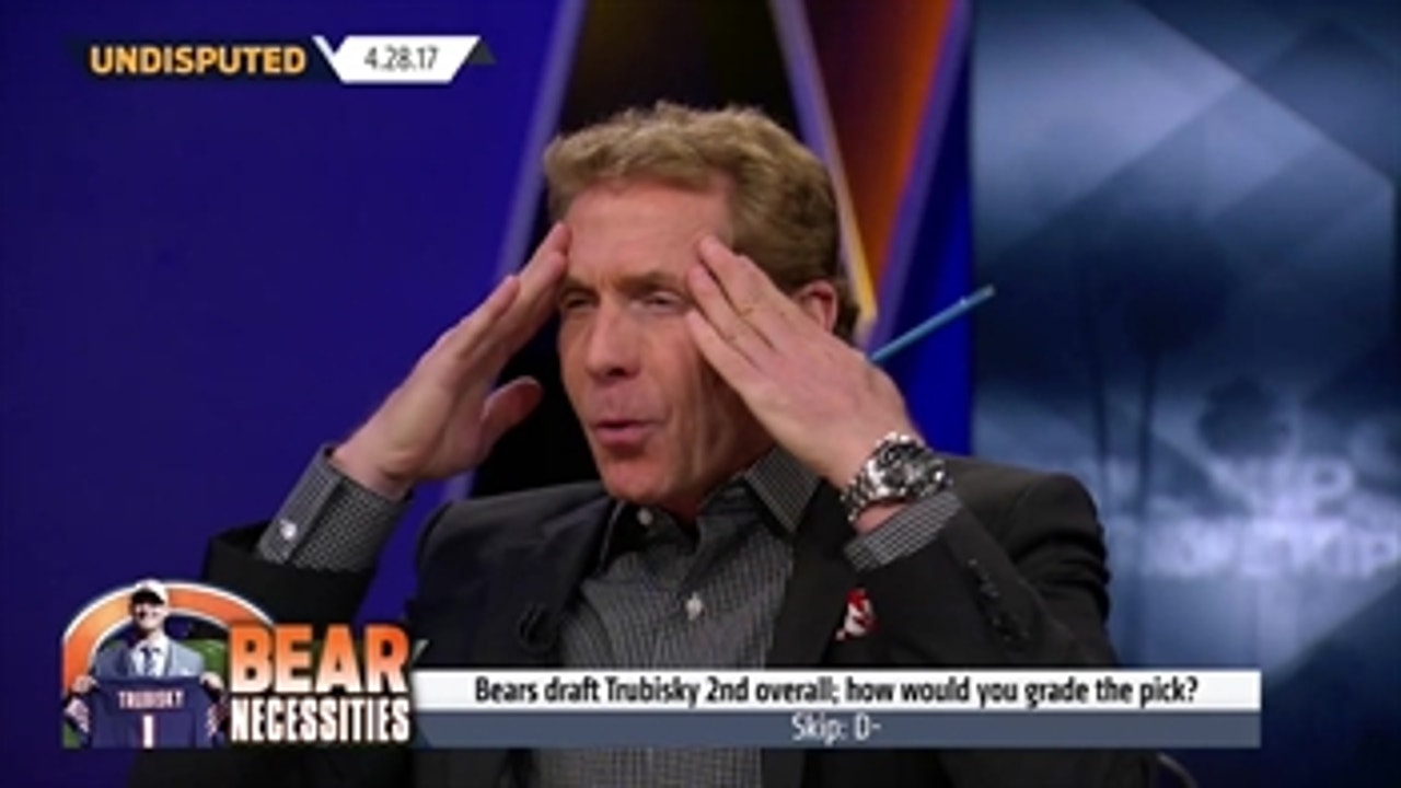 Bears' Mitchell Trubisky pick 'indefensibly idiotic move' says Skip Bayless ' UNDISPUTED