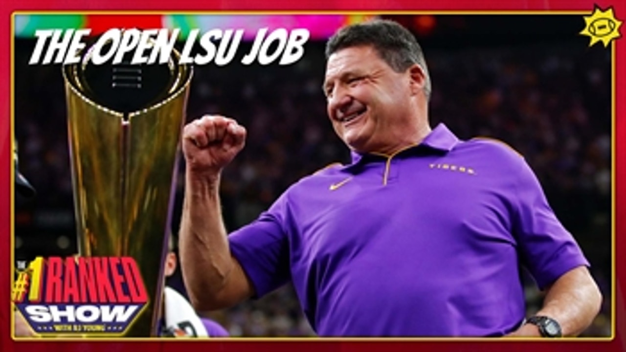 RJ Young: With LSU and Ed Orgeron mutually parting ways, the best job in College Football is available I No. 1 Ranked Show