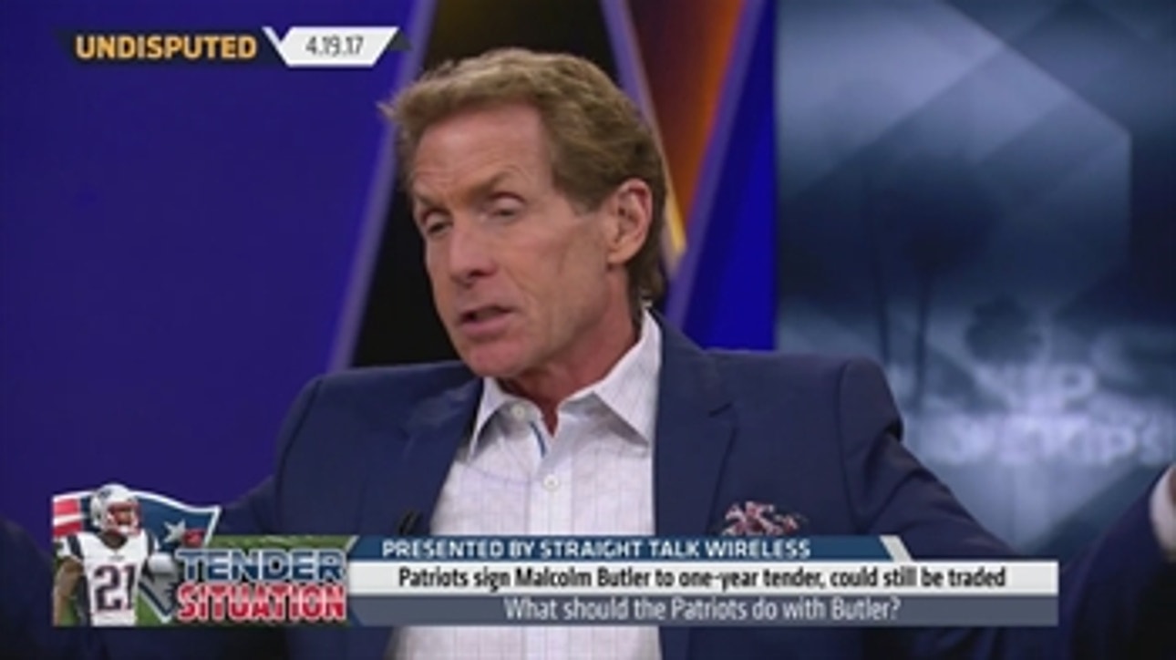 Skip Bayless says the Patriots shouldn't trade Malcolm Butler ' UNDISPUTED