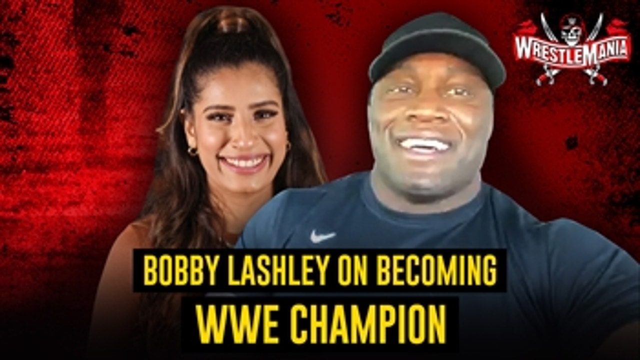 Bobby Lashley’s 16-year Journey to the WWE Championship | WrestleMania 37 Exclusive Interview: WWE Now India
