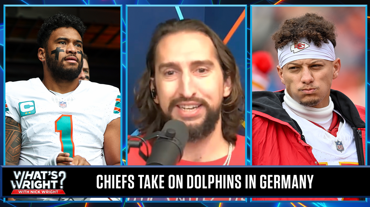 Why the Chiefs are going to beat Dolphins in Germany | What’s Wright?