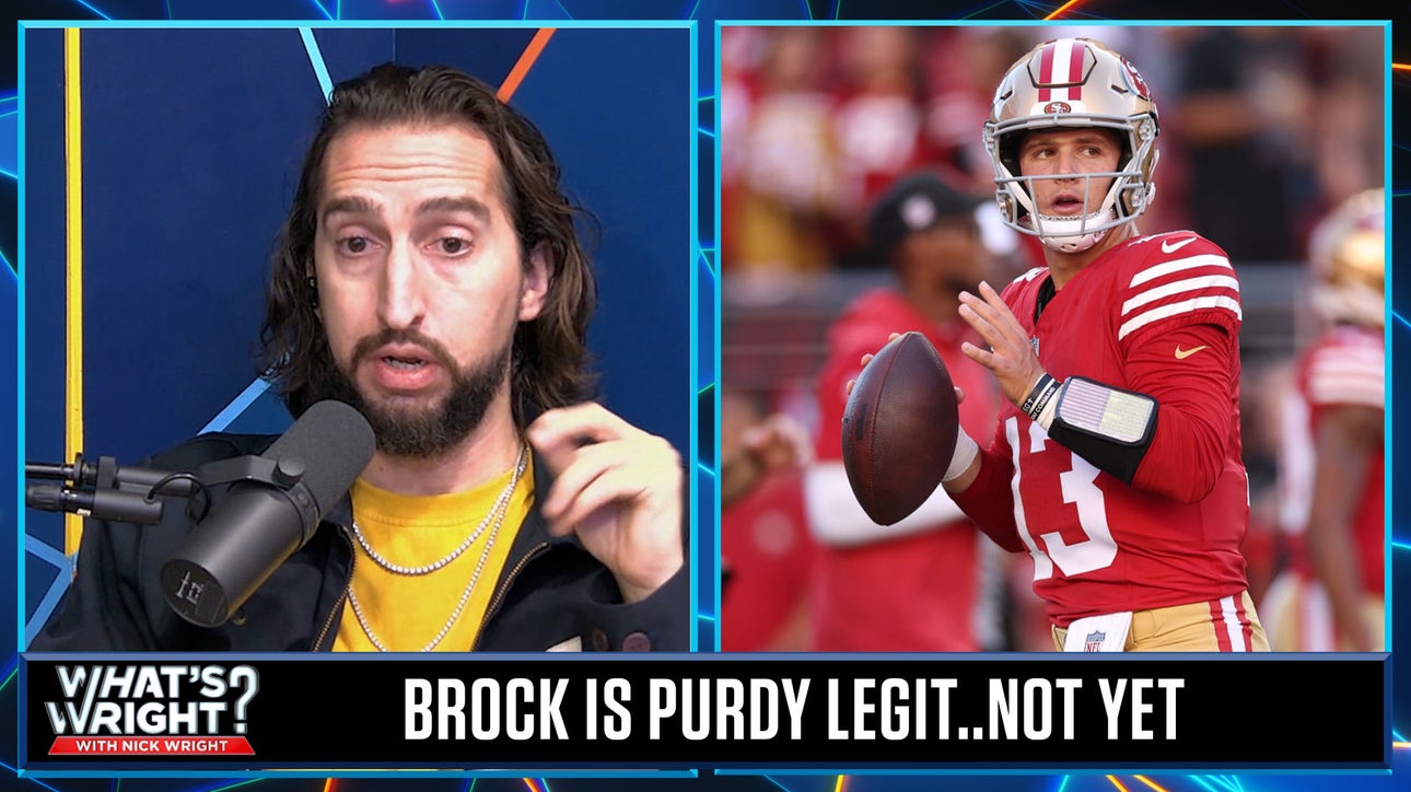 Nick applauds Brock Purdy but is not sold yet, 49ers on upset alert vs. Browns? | What's Wright?