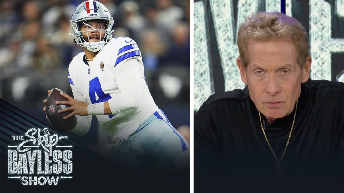 'I feel better than I ever have about Dak Prescott since his rookie year' — Skip Bayless