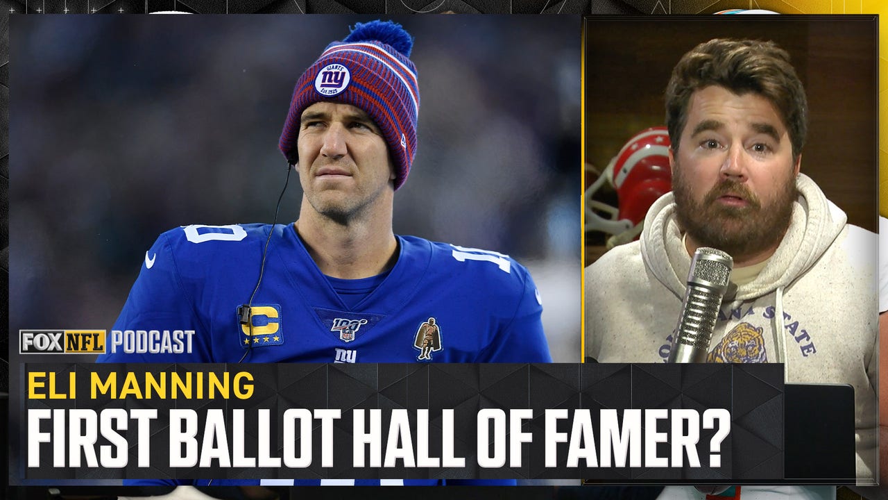 Eli Manning: Does the New York Giants QB deserve to be a 1st ballot hall of famer? | NFL on FOX Pod