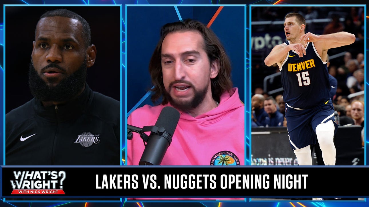 Expectations for LeBron-Lakers, Jokić-Nuggets on Opening Night and overall season | What's Wright?