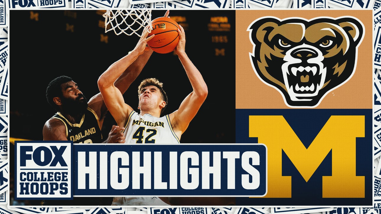 Oakland Golden Grizzlies vs. No. 7 Michigan Wolverines Highlights | FOX College Hoops