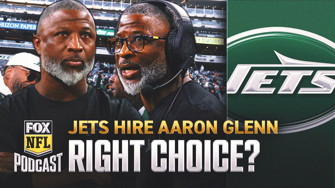 Aaron Glenn: Did the New York Jets make the RIGHT hire for head coach? | NFL on FOX Pod