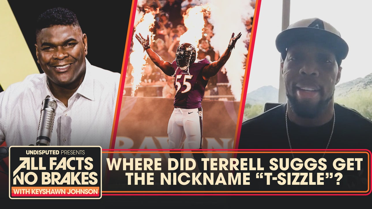 Terrell Suggs reveals how the 'T-Sizzle' nickname originated | All Facts No Brakes