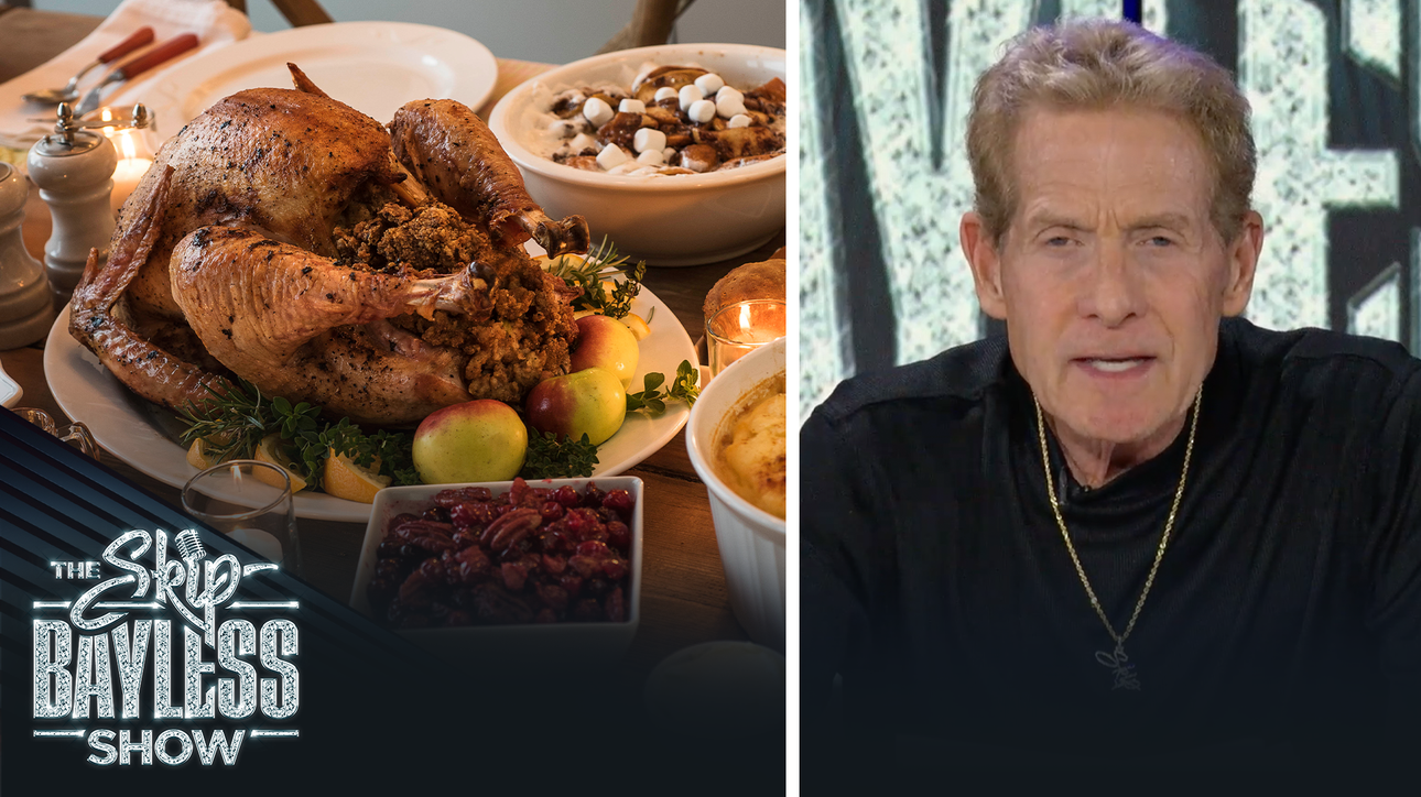 Skip Bayless always eats out at a restaurant for Thanksgiving | The Skip Bayless Show