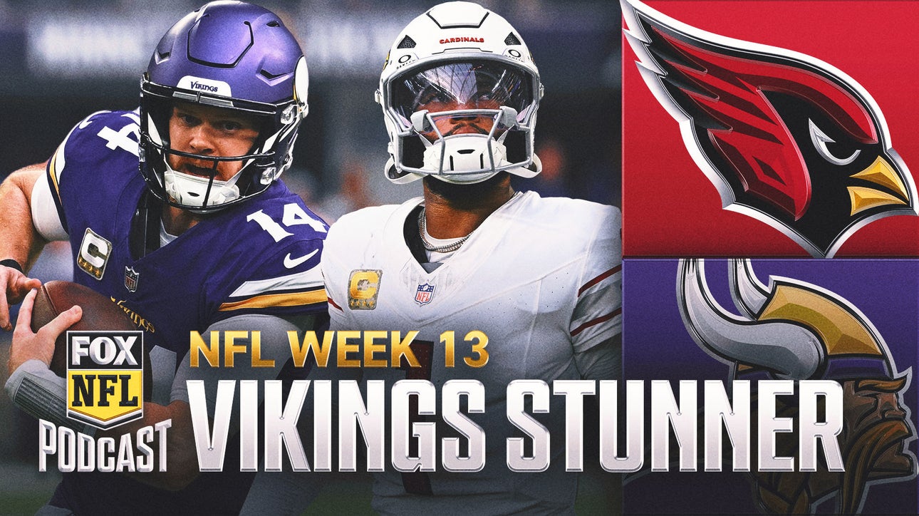 Sam Darnold, Minnesota Vikings STUN Kyler Murray, Arizona Cardinals in comeback win | NFL on FOX Pod