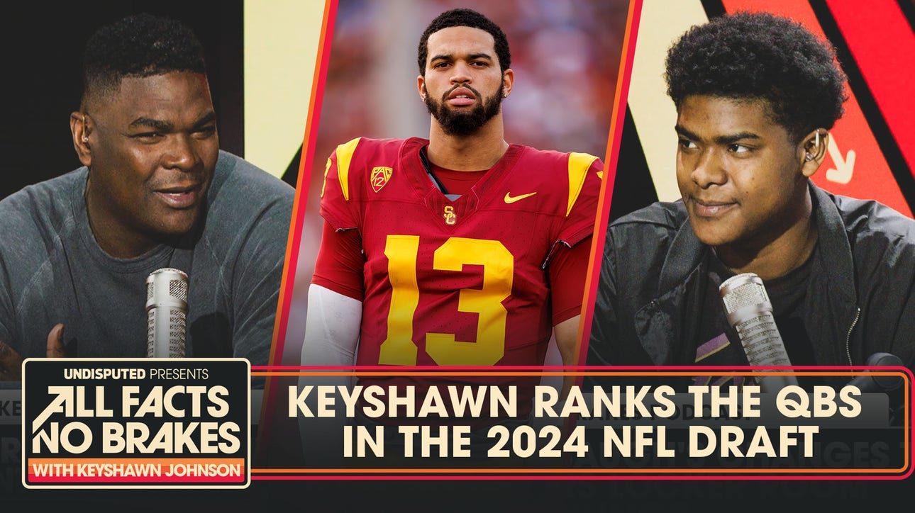 Keyshawn ranks Caleb Williams, Jayden Daniels & Top QBs in 2024 NFL Draft | All Facts No Brakes