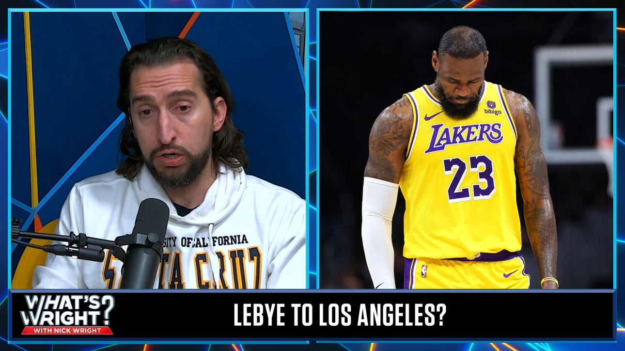 Nick calls for the Lakers to trade LeBron James amidst tumultuous season | What's Wright?