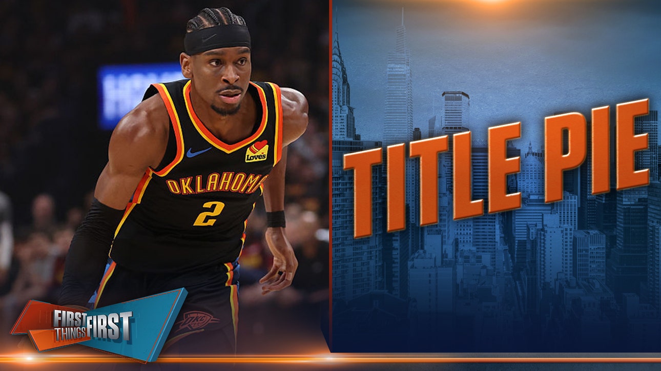 OKC is 'head and shoulders, the best team in the NBA,' earns half of Nick's Title Pie | First Things First