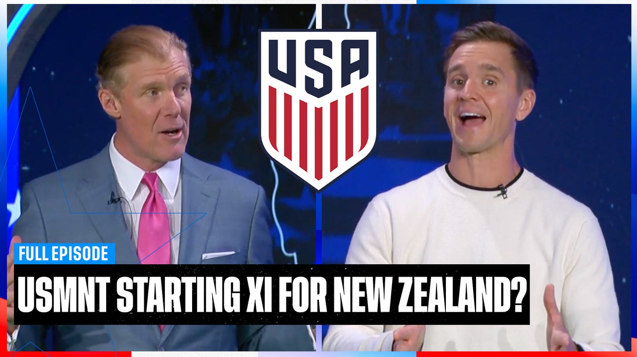 Alexi Lalas & Stu Holden USMNT Starting XI vs New Zealand | SOTU