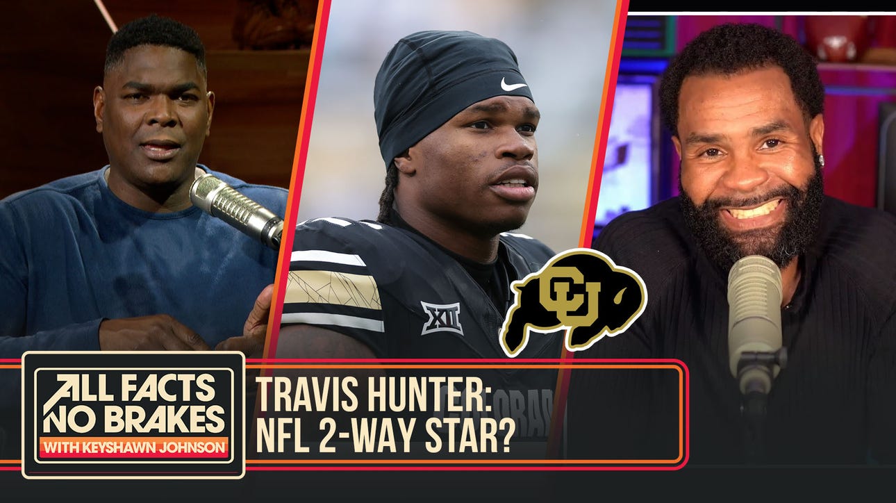 Can Colorado’s Travis Hunter dominate as a 2-way player in the NFL? | All Facts No Brakes