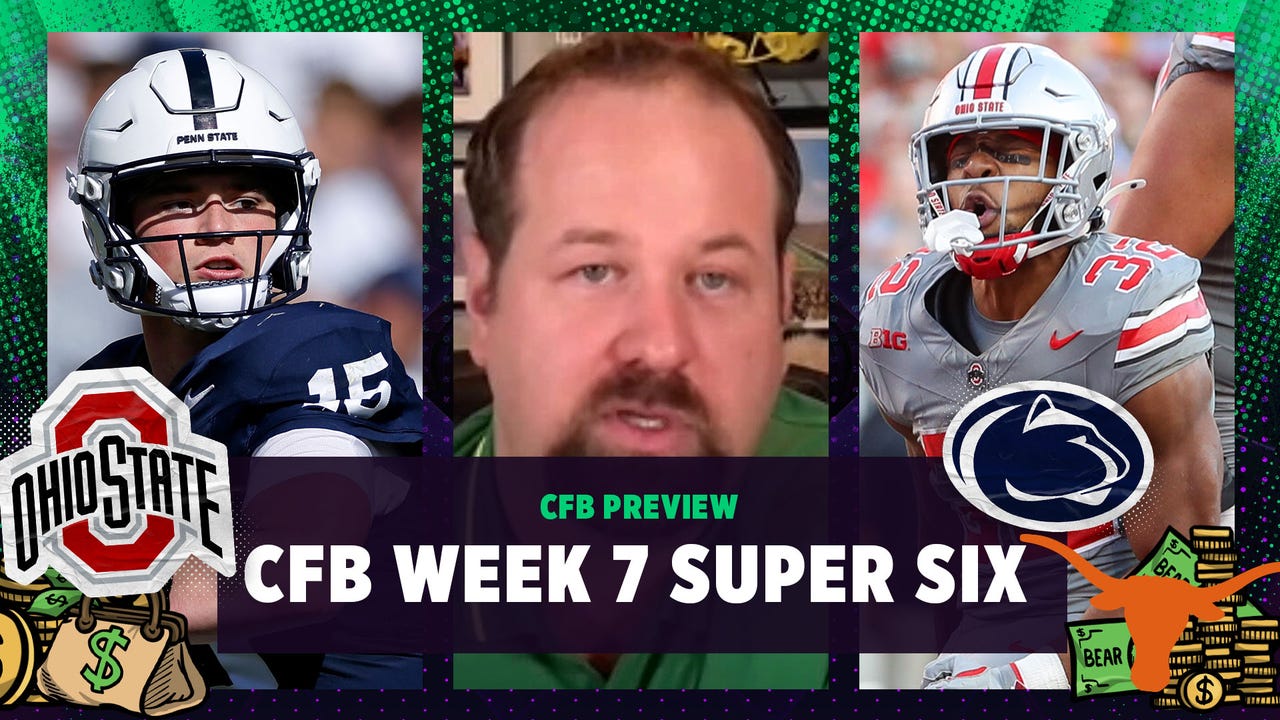 CFB Week 7 Super Six: Texas, Ohio State or Penn State to suffer first loss? | Bear Bets