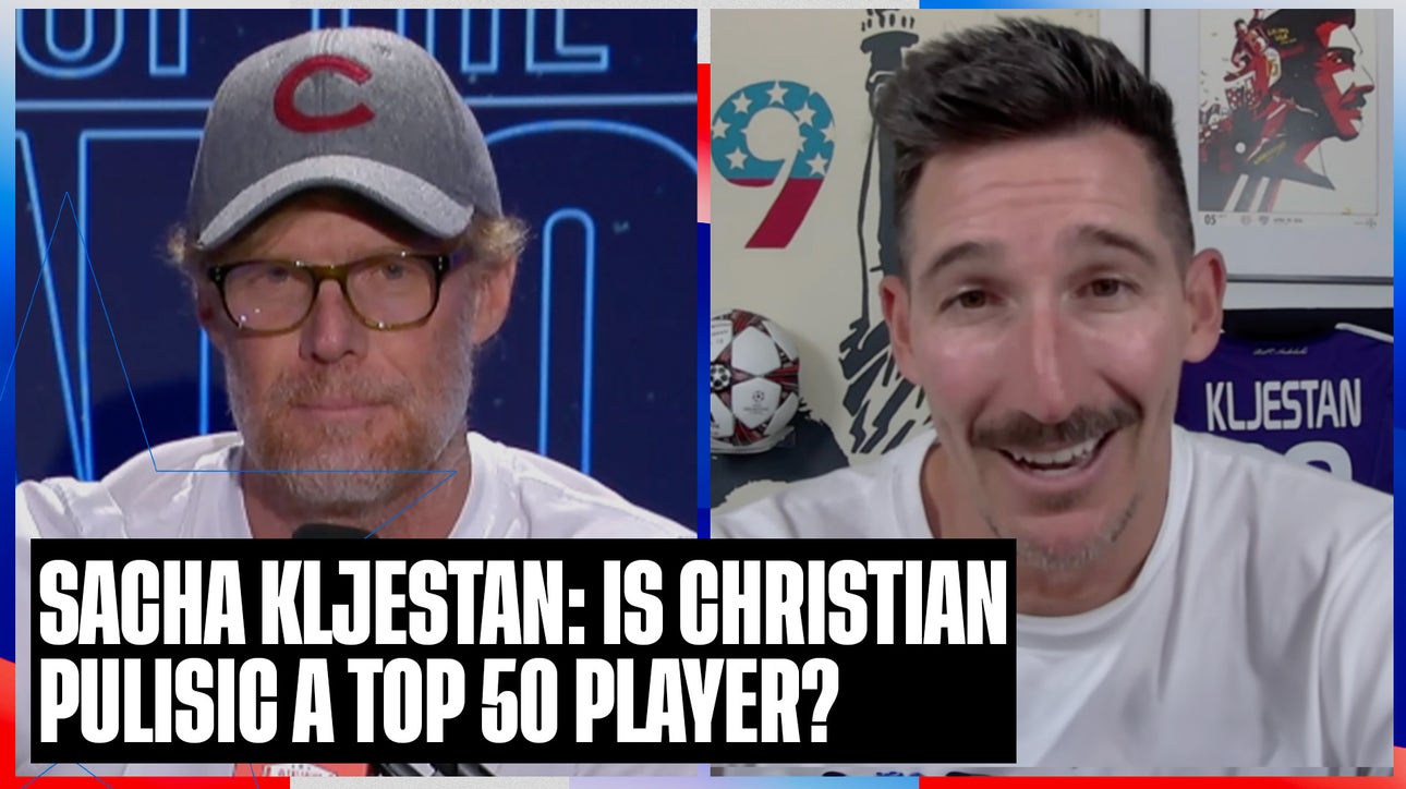 Sacha Kljestan on where Christian Pulisic ranks among the world's best | SOTU