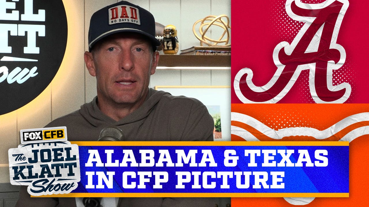 Texas & Alabama in Klatt’s CFP picture | Joel Klatt Show