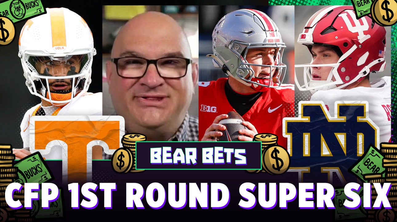 CFP First Round Super Six: Ohio State vs. Tennessee, Clemson vs. Texas and more!  | Bear Bets