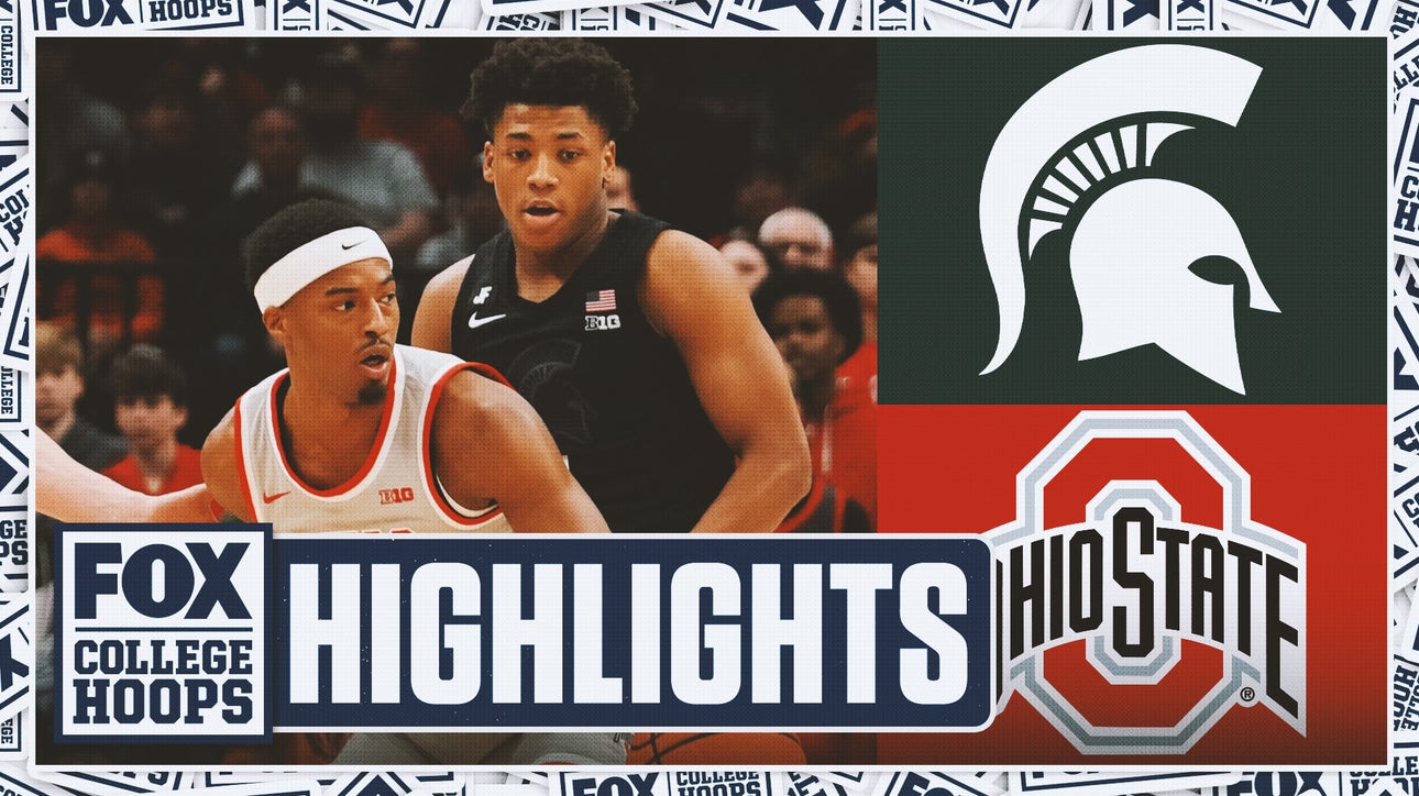 No. 18 Michigan State Spartans vs. Ohio State Buckeyes Highlights | FOX College Hoops