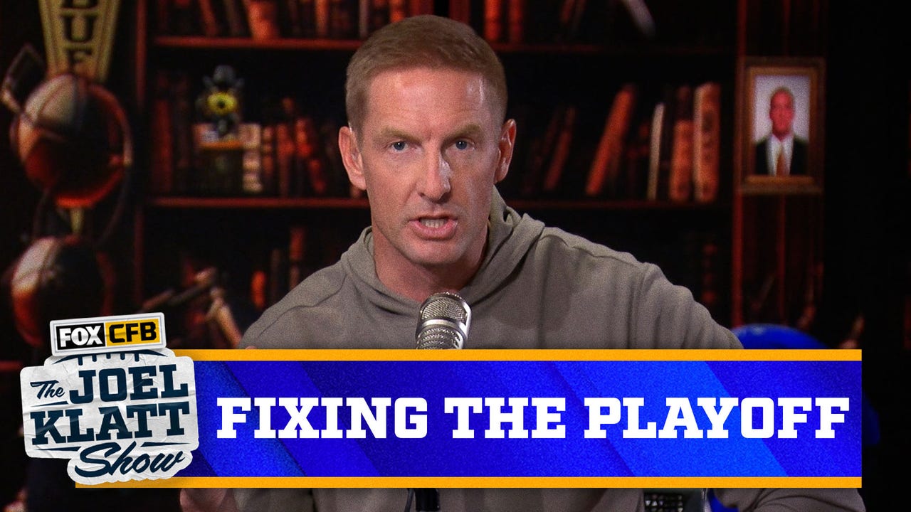 Joel Klatt fixes the college football playoff and post season | Joel Klatt Show