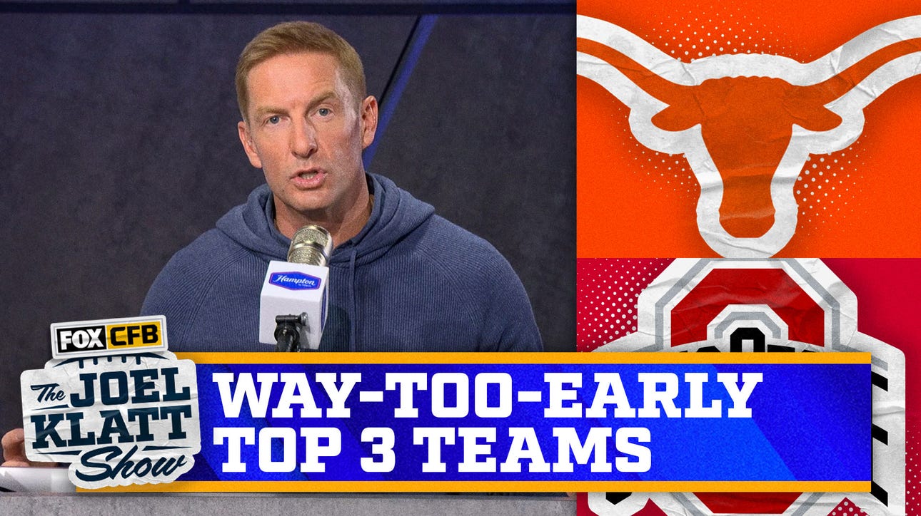 Texas & Ohio State in Joel Klatt’s way too early top 10 | Joel Klatt Show