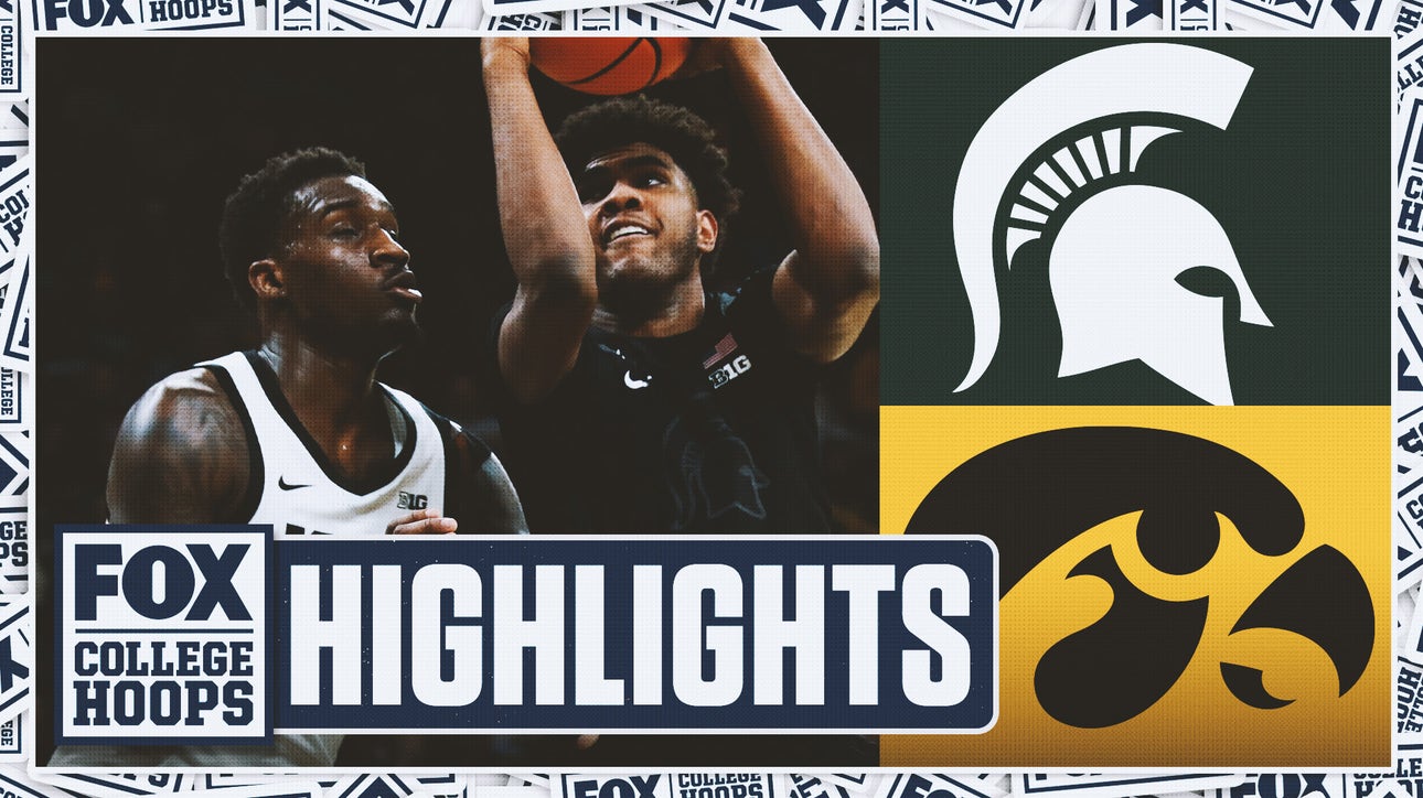 No. 8 Michigan State Spartans vs. Iowa Hawkeyes Highlights | FOX College Hoops