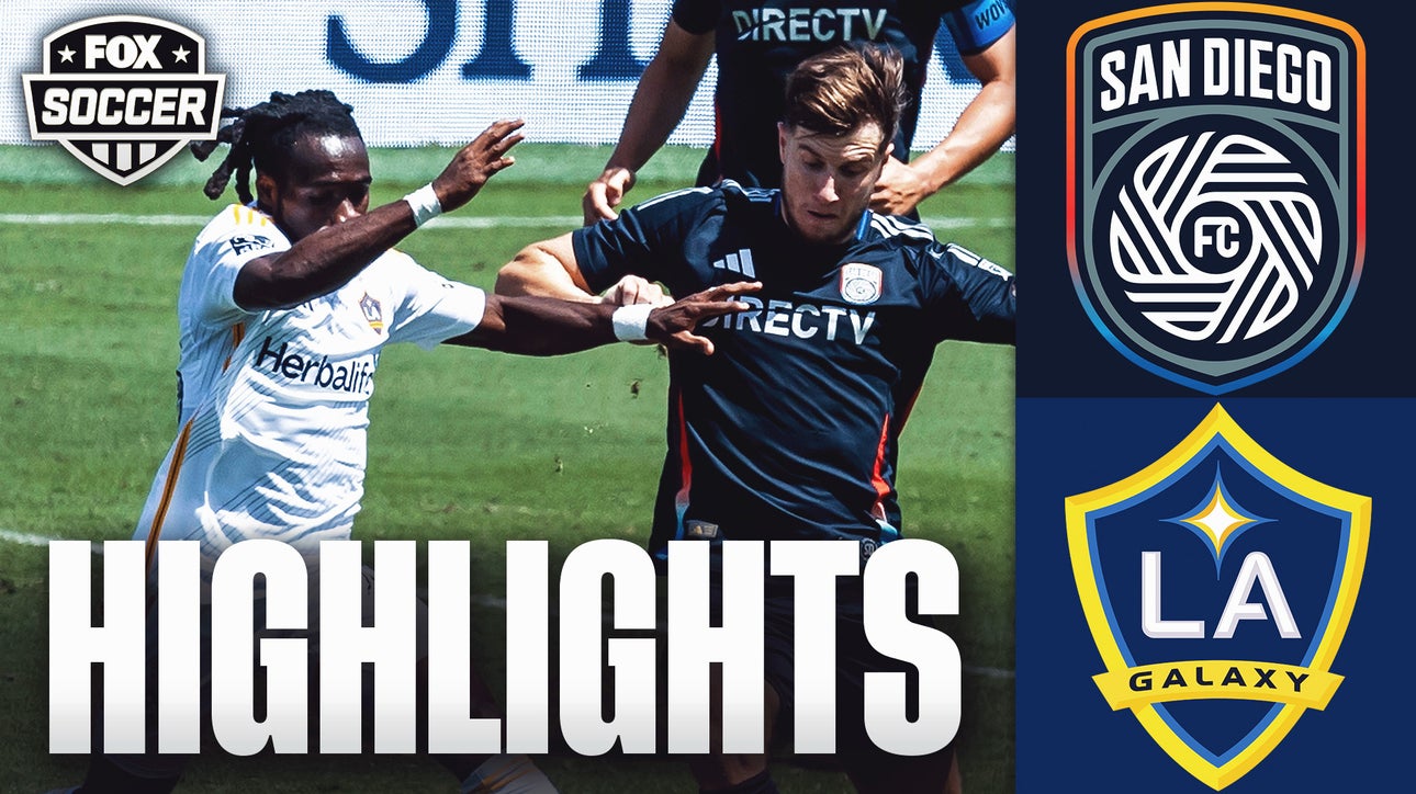 San Diego FC vs. LA Galaxy Highlights | MLS on FOX