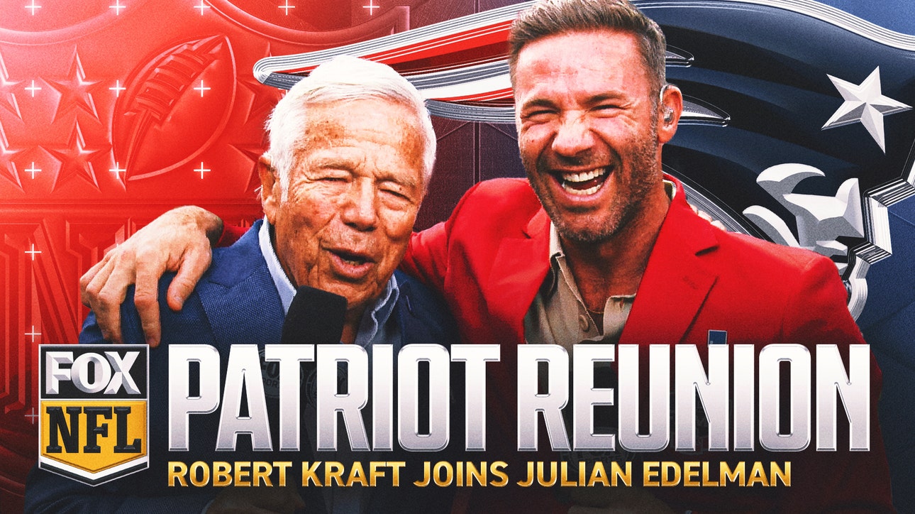 Robert Kraft joins Julian Edelman from Foxborough | FOX NFL Kickoff
