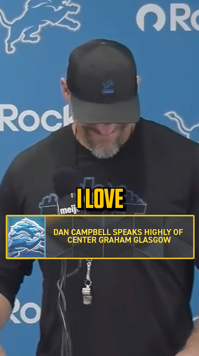 Dan Campbell loves his center Graham Glasgow