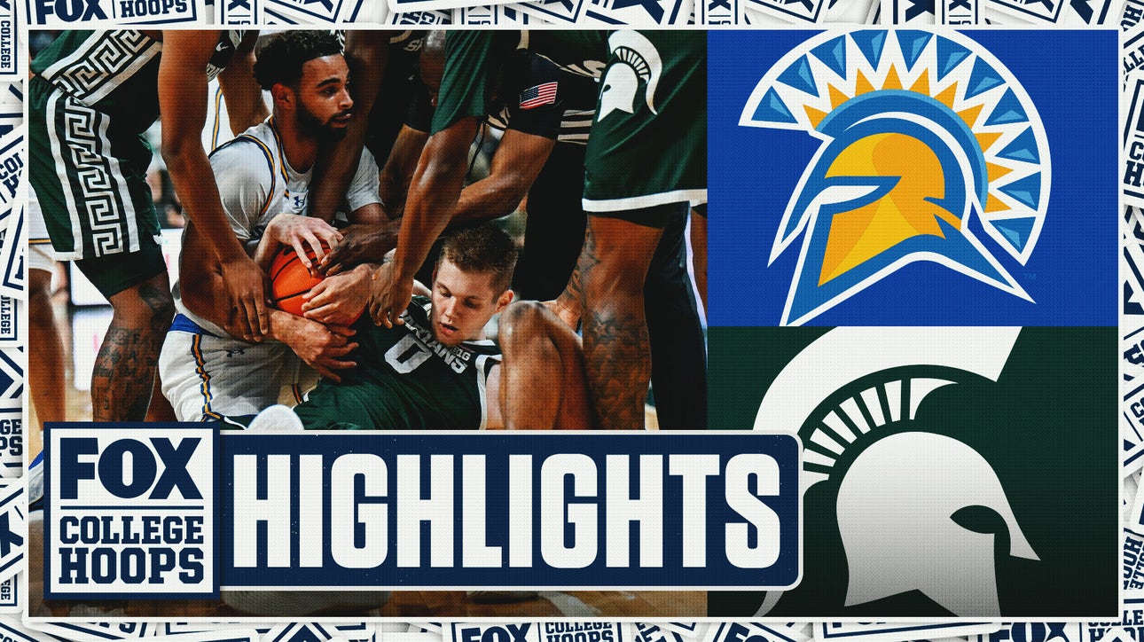 San José State Spartans vs. No. 17 Michigan State Spartans Highlights | FOX College Hoops