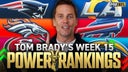Tom Brady's Week 15 Power Rankings 🚨