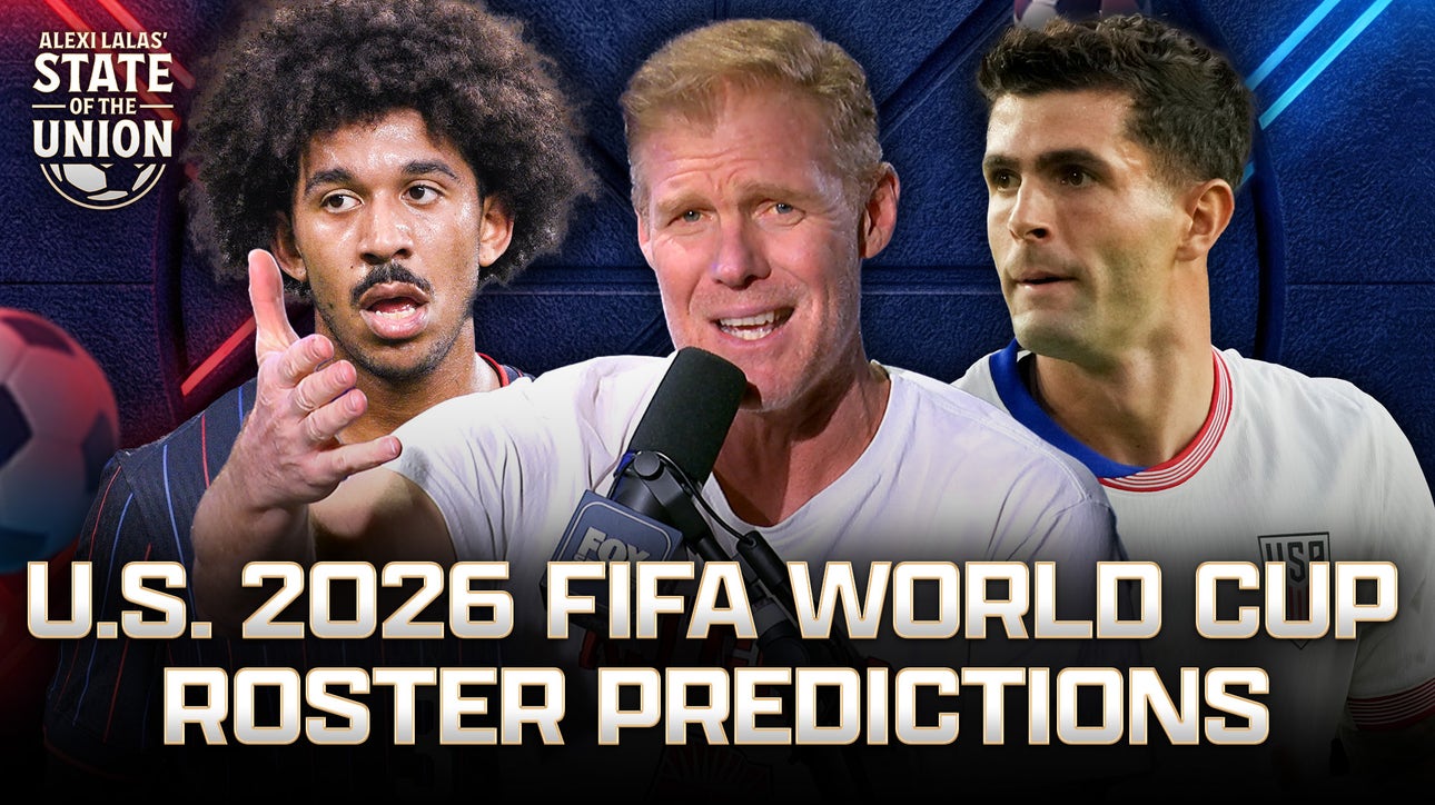 U.S. 2026 FIFA World Cup Roster Predictions & American's Abroad | SOTU