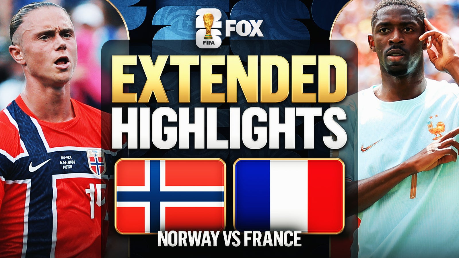 Norway vs France Extended Highlights | 2026 FIFA World Cup™