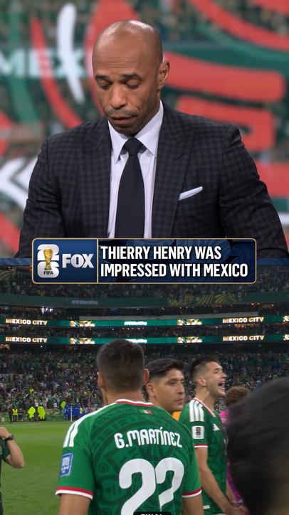 Thierry Henry loved what he saw from Mexico 🇲🇽